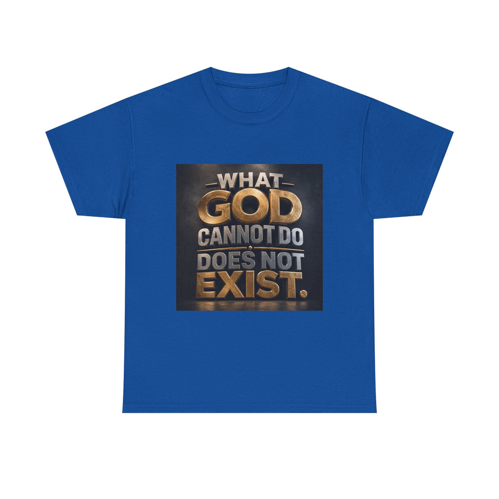 T‑Shirt — "What God Cannot Do Does Not Exist" Inspirational Faith Tee