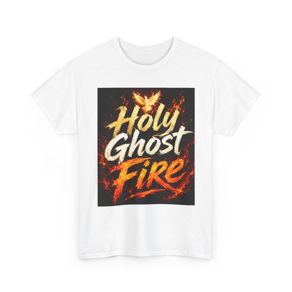 Holy Ghost Fire T‑Shirt — 'I Got a Fire That Will Never Burn Out' Christian Faith Tee