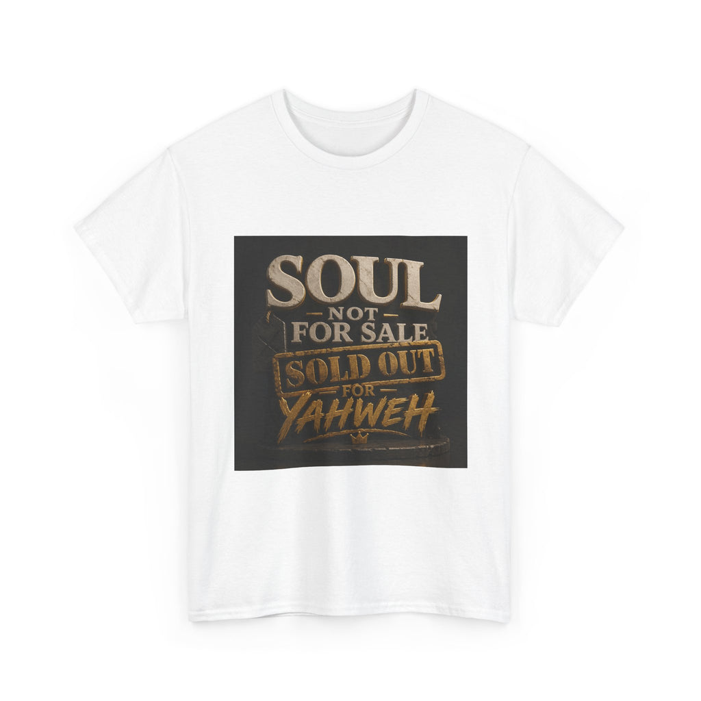 T-Shirt — "Soul Not For Sale, Sold Out For Yahweh" Christian Faith Graphic Tee