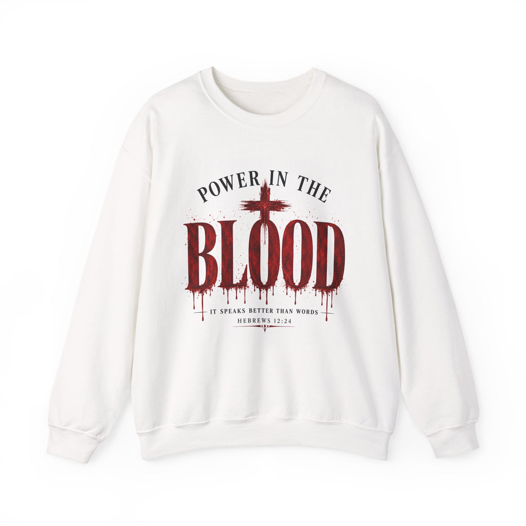 Power in the Blood Sweatshirt — Christian Faith Crewneck (Hebrews 12:24)