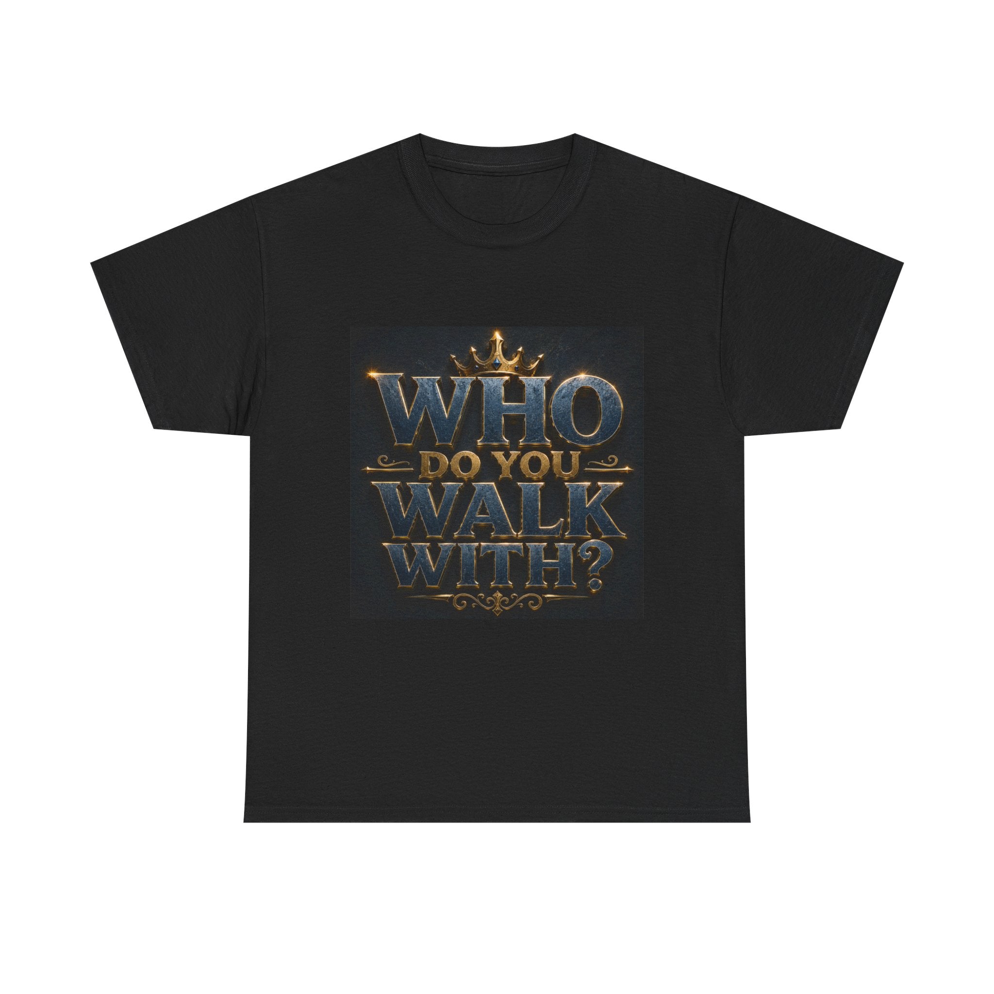 Christian Faith T-Shirt — "Who Do You Walk With?" Trinity Backing Tee