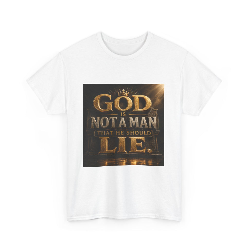 Faith Statement T-Shirt — “God Is Not a Man That He Should Lie” Inspirational Christian Tee