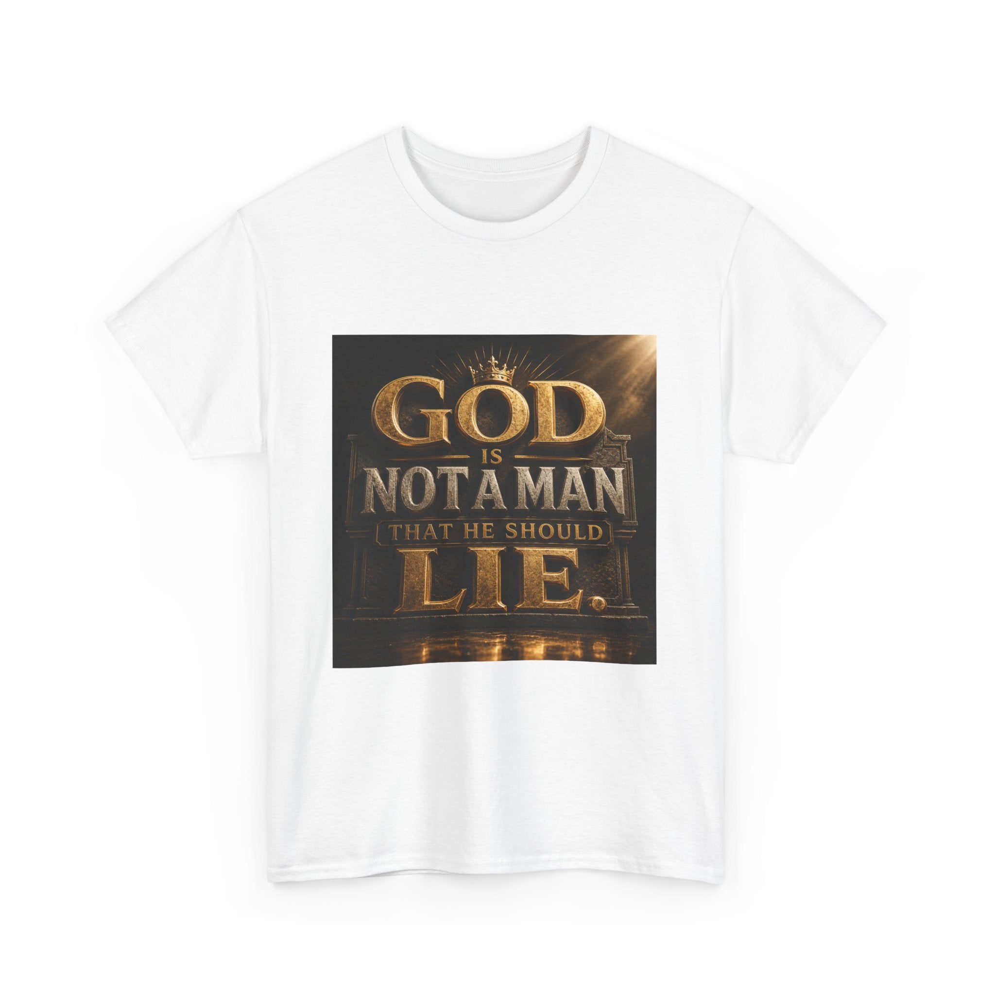 Faith Statement T-Shirt — “God Is Not a Man That He Should Lie” Inspirational Christian Tee