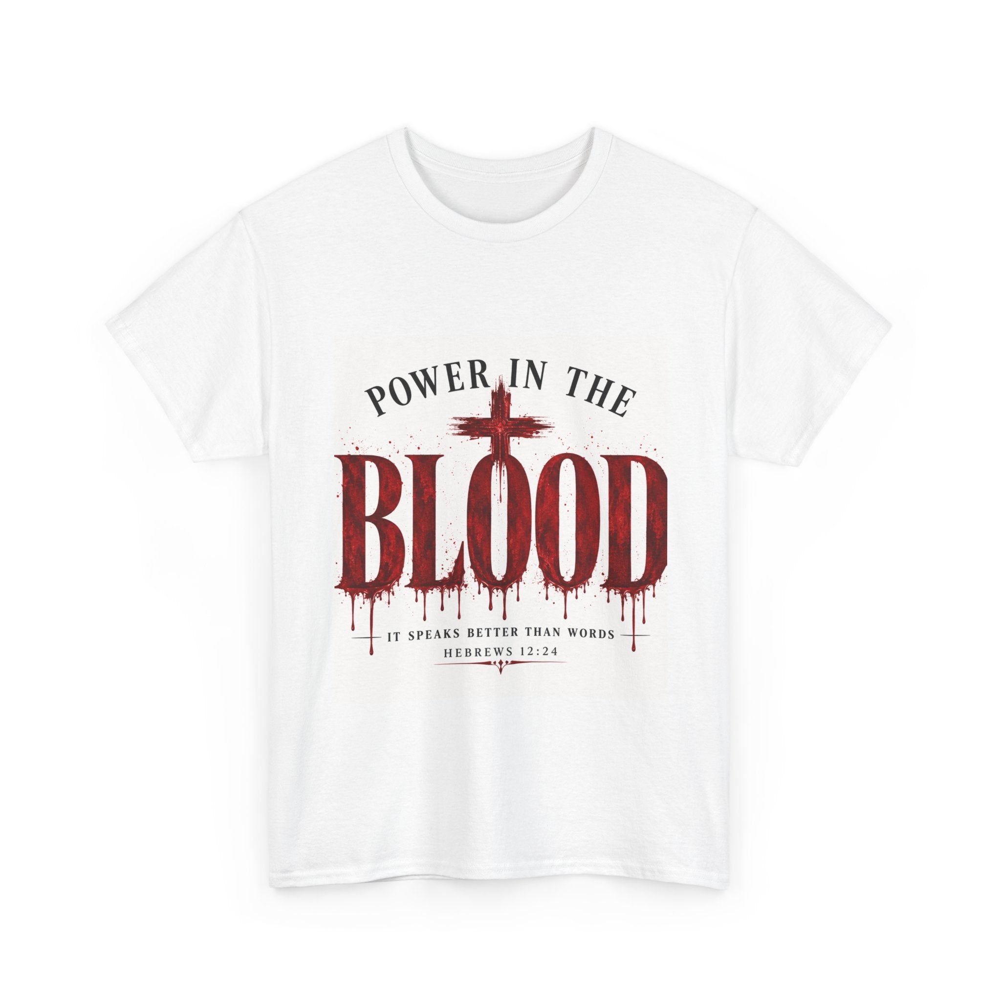 Power in the Blood T-Shirt — Christian Faith Tee with Cross & Hebrews 12:24 Verse