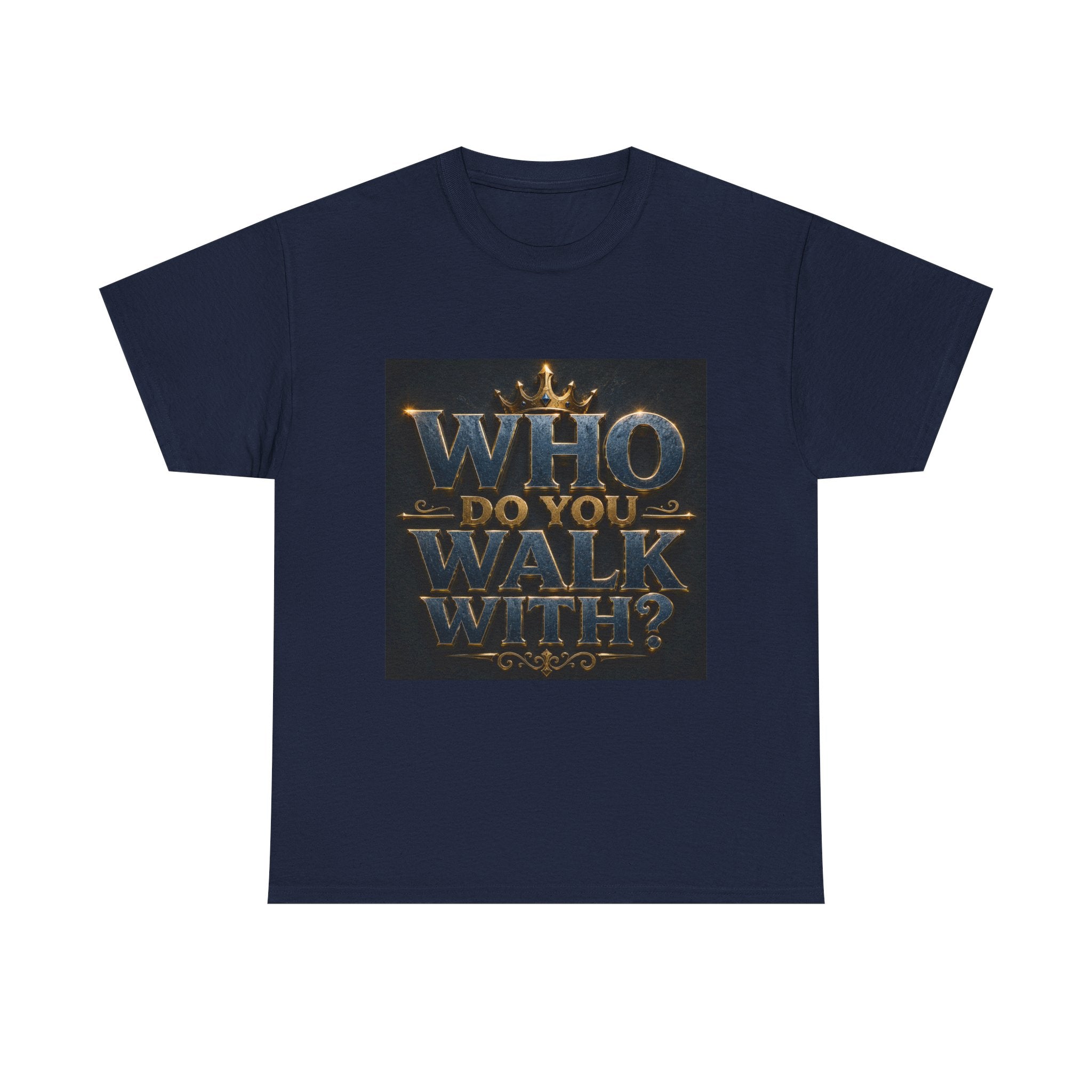 Christian Faith T-Shirt — "Who Do You Walk With?" Trinity Backing Tee