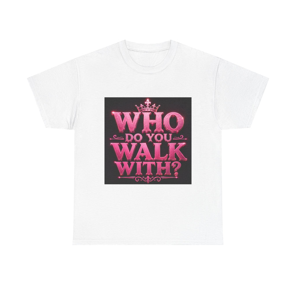 Christian Faith T-Shirt — "Who Do You Walk With?" Trinity Walk Tee