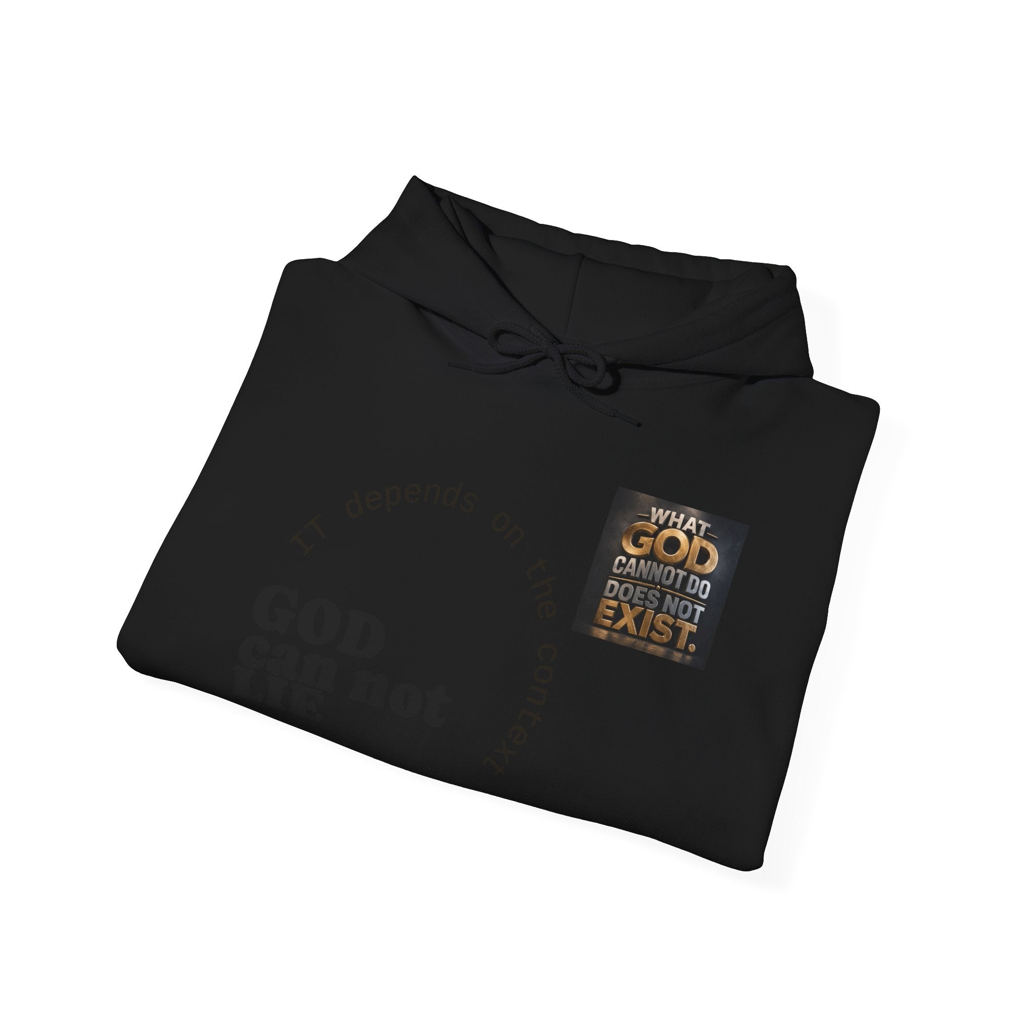 Religious Statement Hoodie — “What God Cannot Do Does Not Exist.” Pullover
