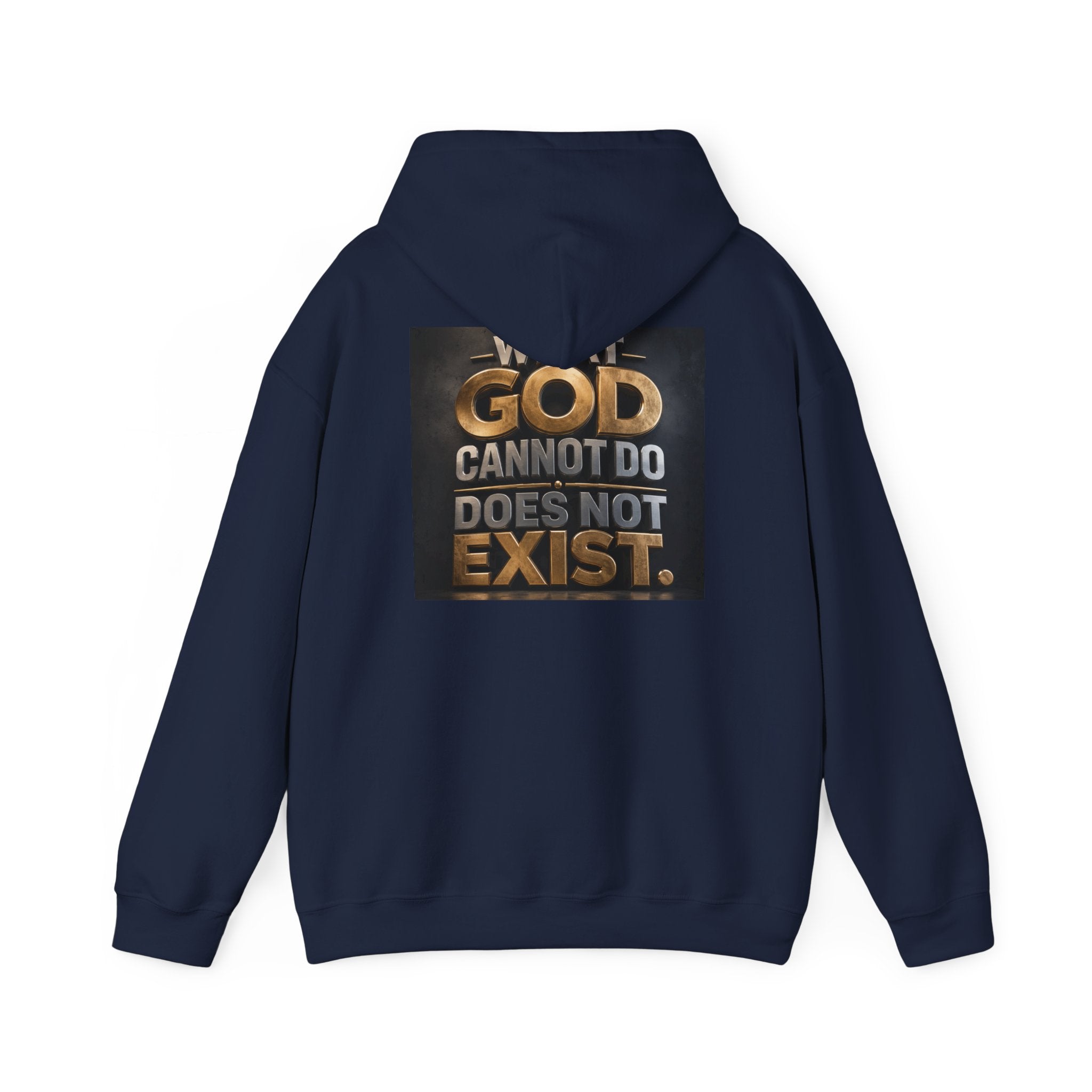 Religious Statement Hoodie — “What God Cannot Do Does Not Exist.” Pullover
