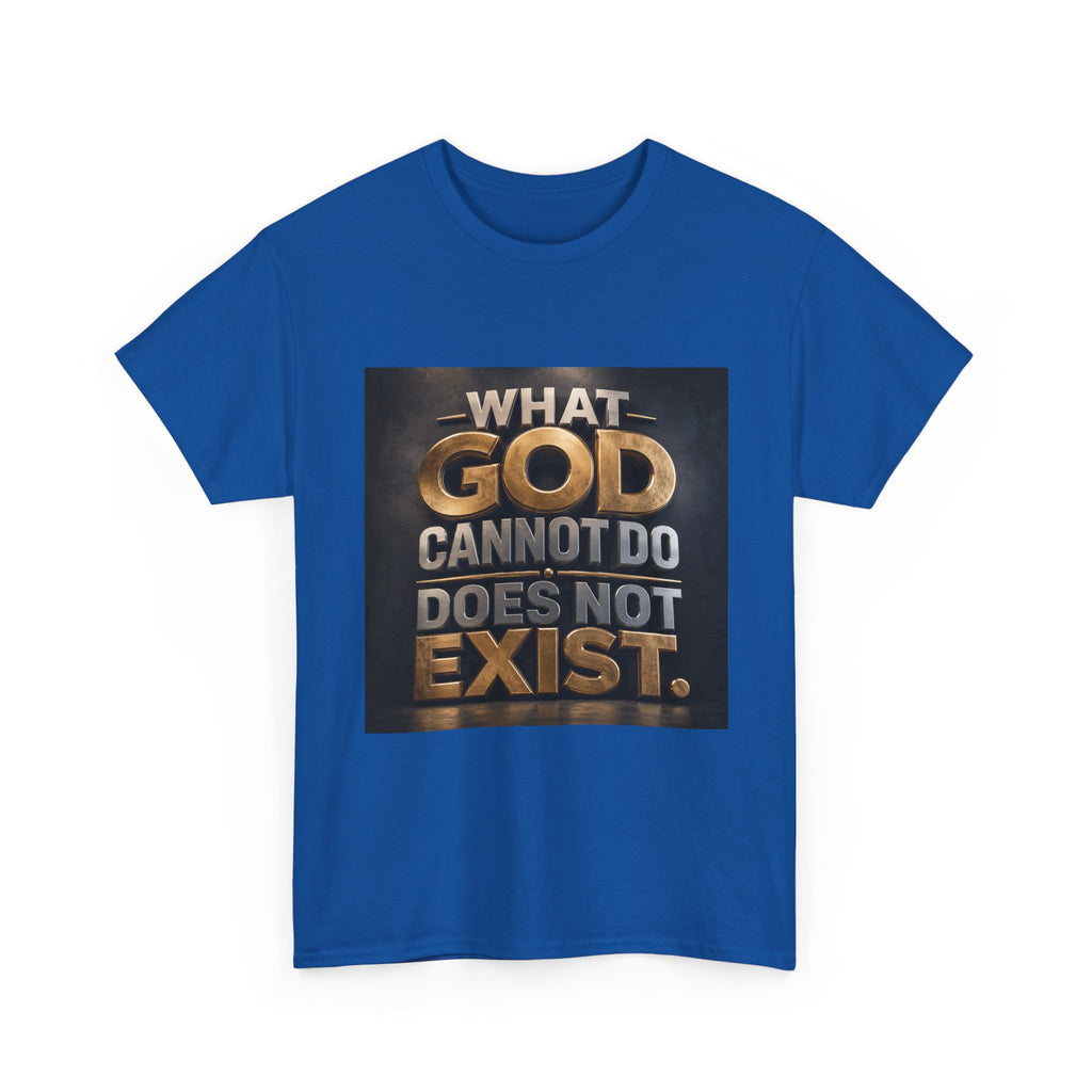 T‑Shirt — "What God Cannot Do Does Not Exist" Inspirational Faith Tee