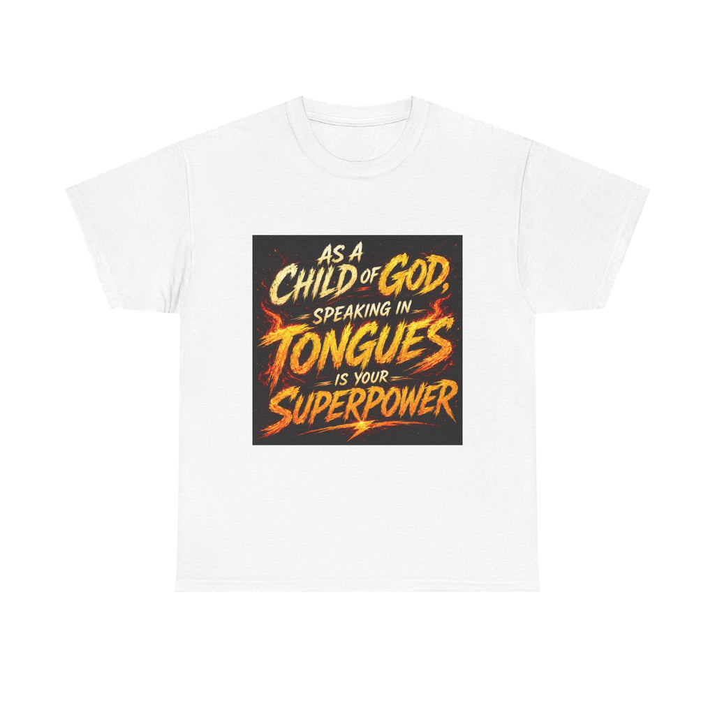 Spiritual T-Shirt — "As a Child of God, Speaking in Tongues Is Your Superpower" Faith Graphic Tee