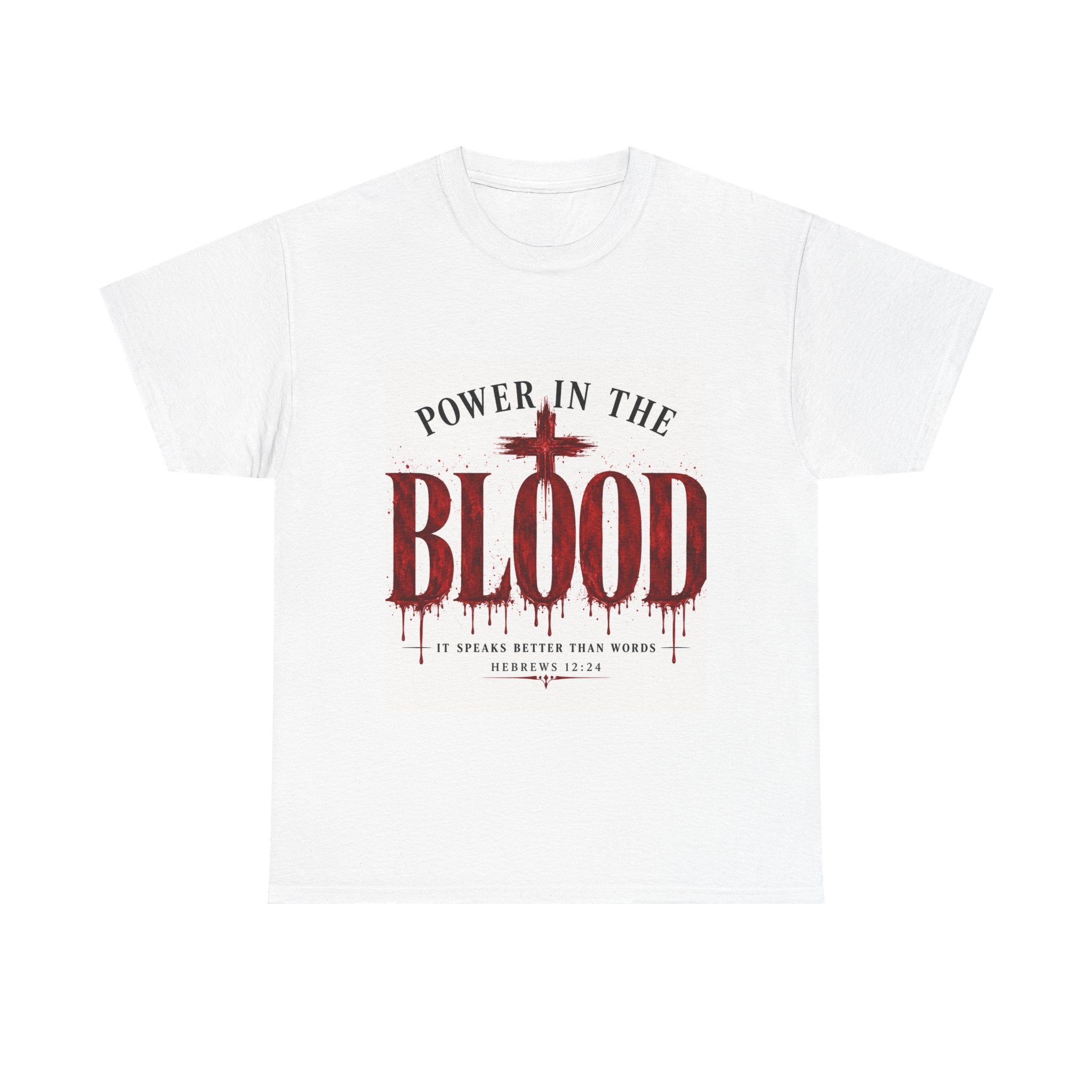 Power in the Blood T-Shirt — Christian Faith Tee with Cross & Hebrews 12:24 Verse