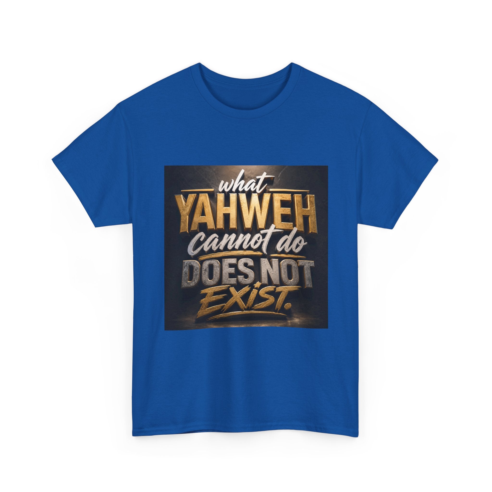 Yaweh Faith T‑Shirt - "What Yaweh Cannot Do Does Not Exist" Christian Tee