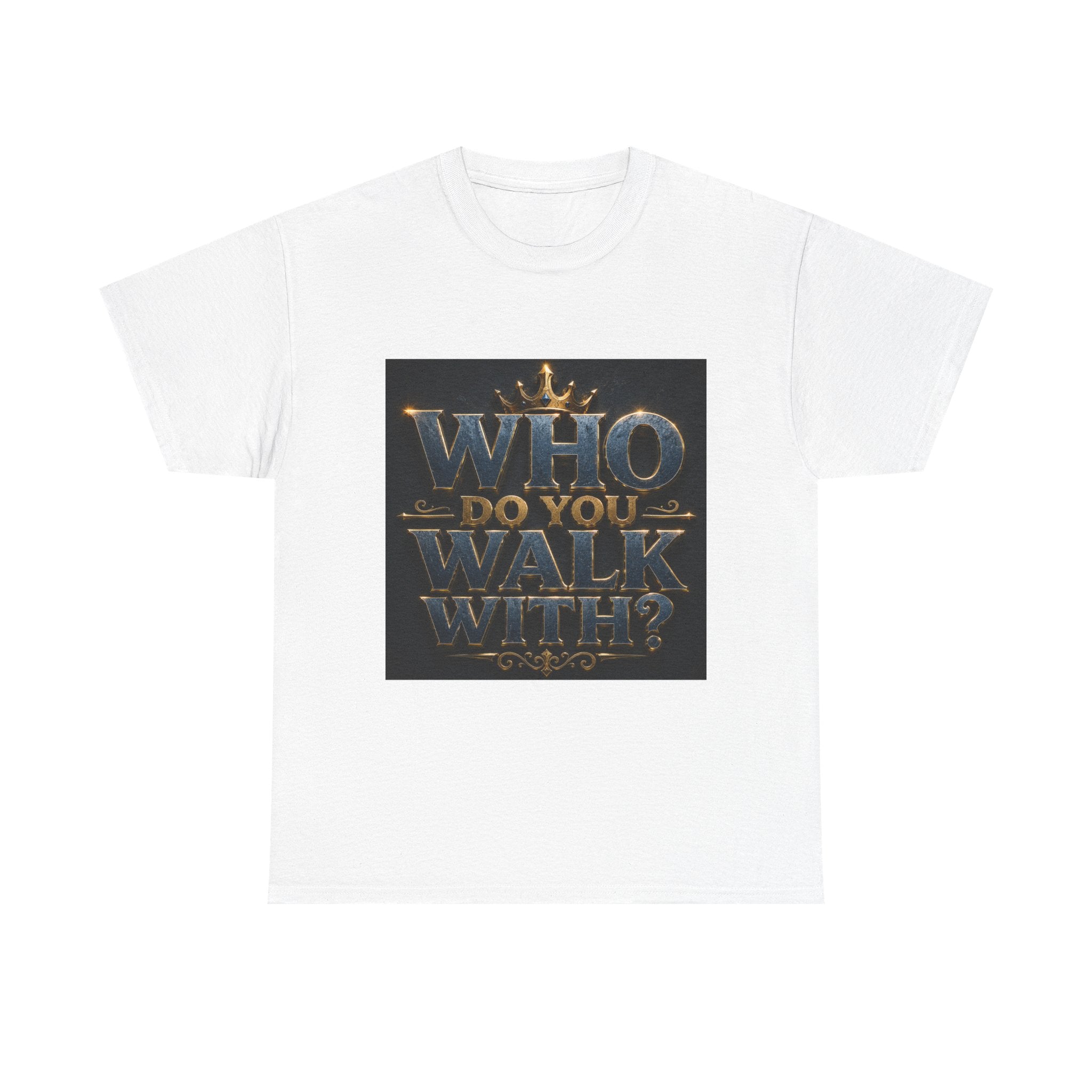 Christian Faith T-Shirt — "Who Do You Walk With?" Trinity Backing Tee