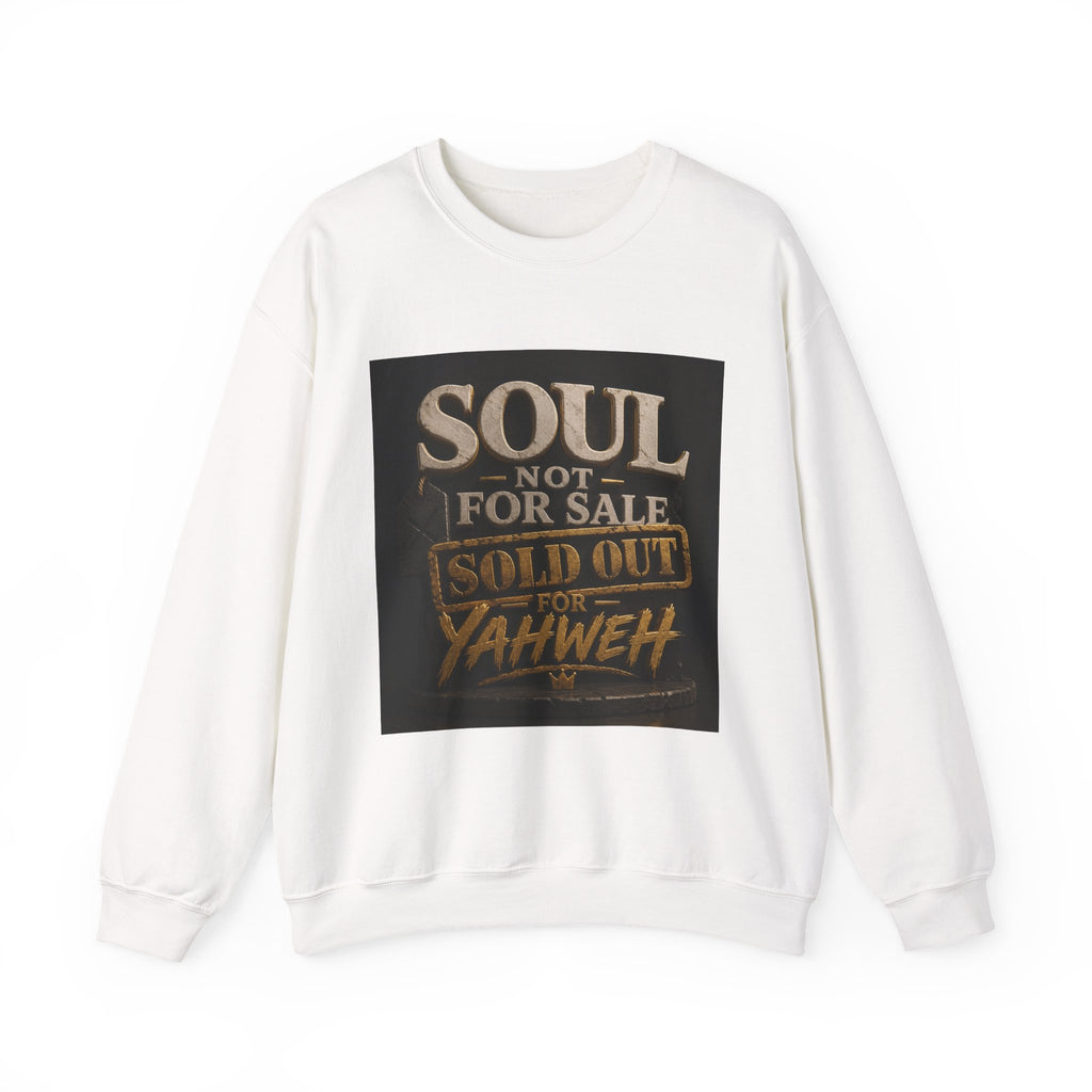Crewneck Sweatshirt — "Soul Not For Sale, Sold Out for Yahweh" Christian Faith Graphic