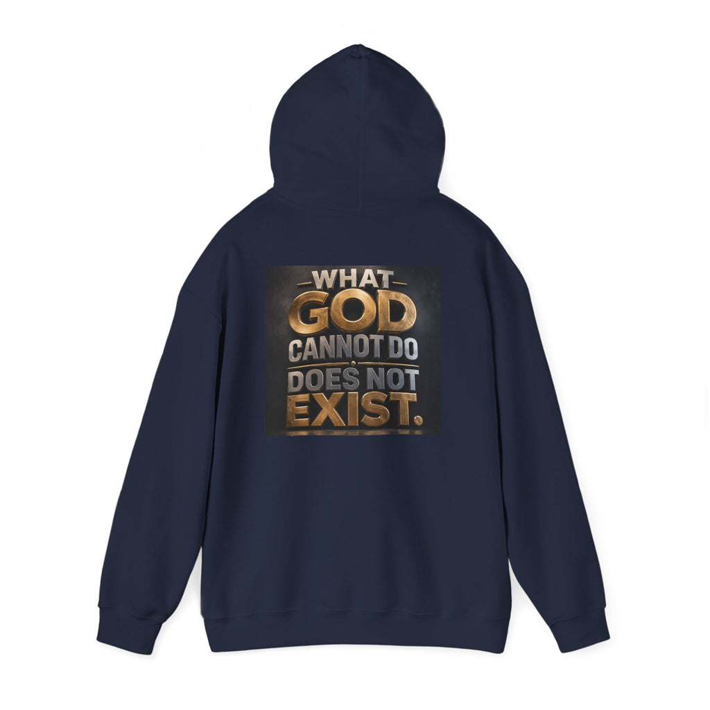 Religious Statement Hoodie — “What God Cannot Do Does Not Exist.” Pullover