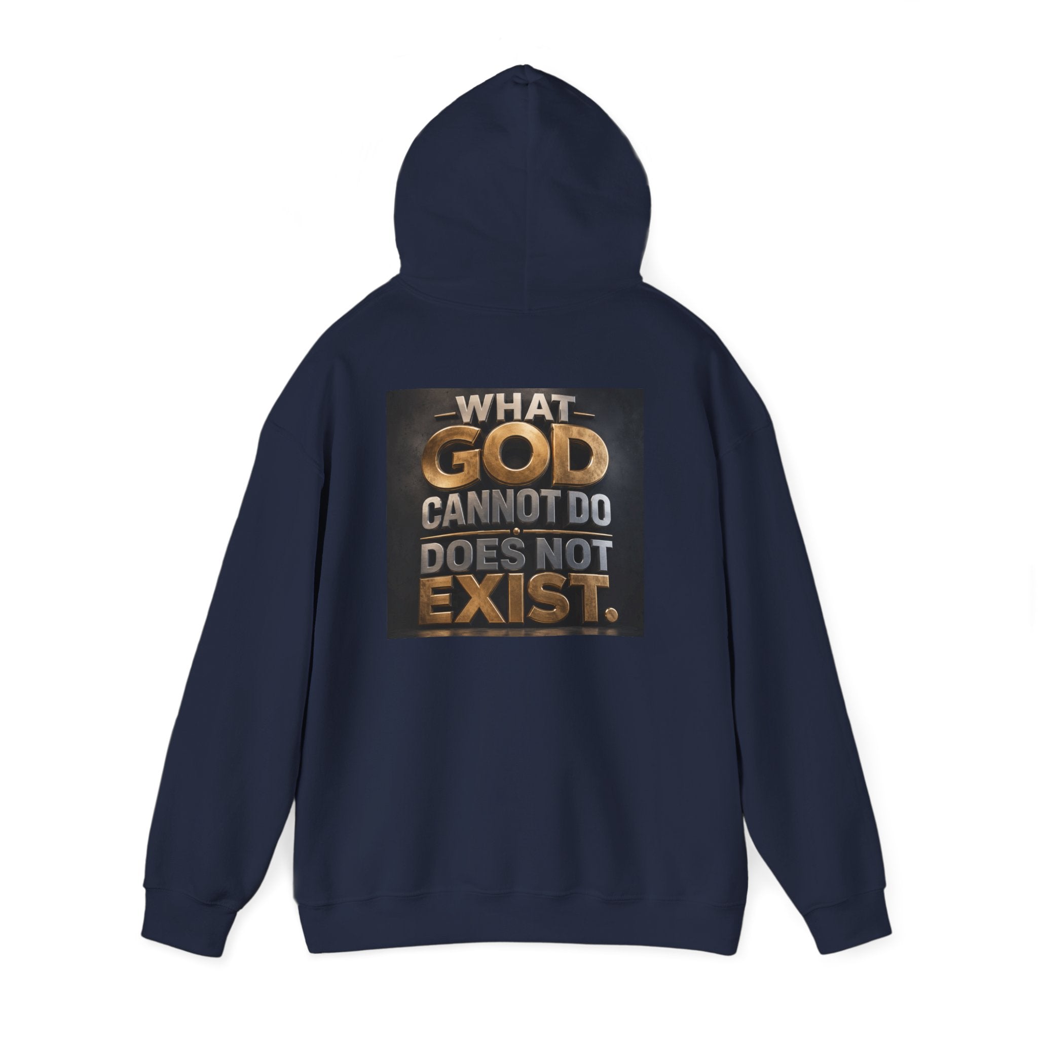 Religious Statement Hoodie — “What God Cannot Do Does Not Exist.” Pullover
