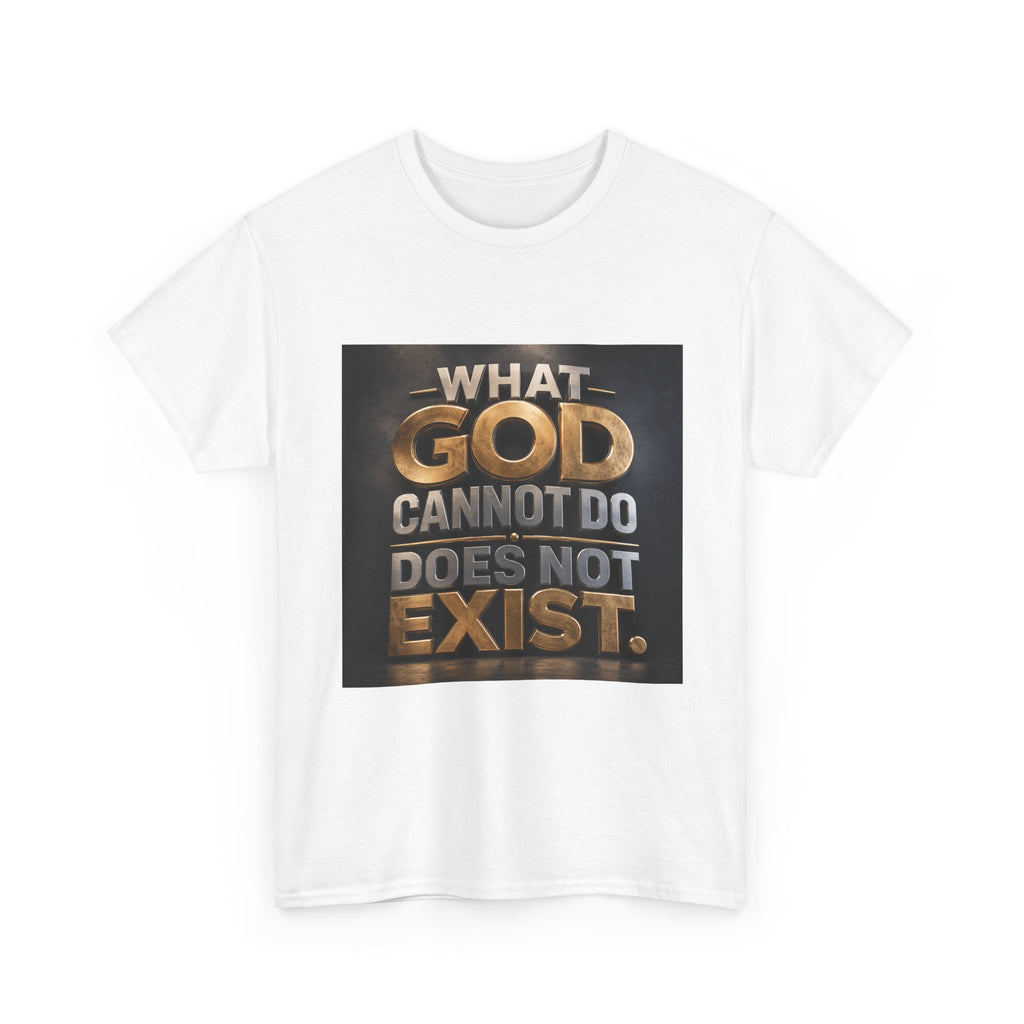 T‑Shirt — "What God Cannot Do Does Not Exist" Inspirational Faith Tee