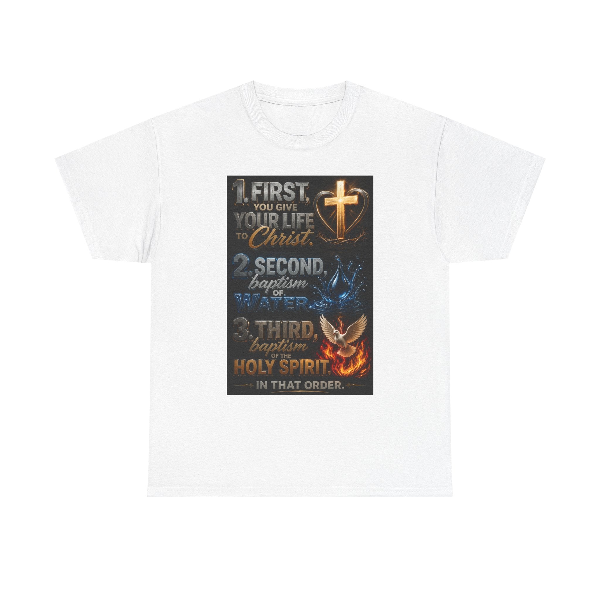 Christian Faith T-Shirt — "First Give Your Life to Christ" Baptism & Holy Spirit Graphic Tee