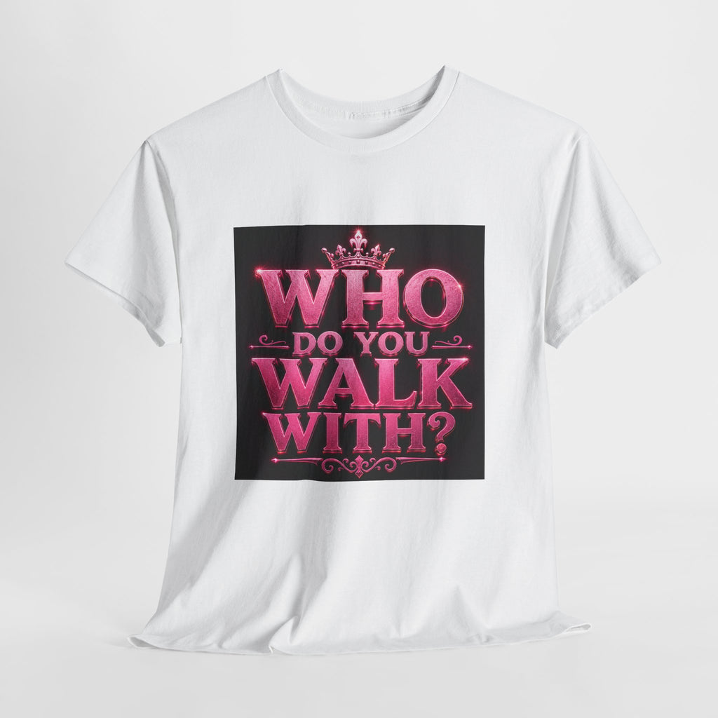 Christian Faith T-Shirt — "Who Do You Walk With?" Trinity Walk Tee