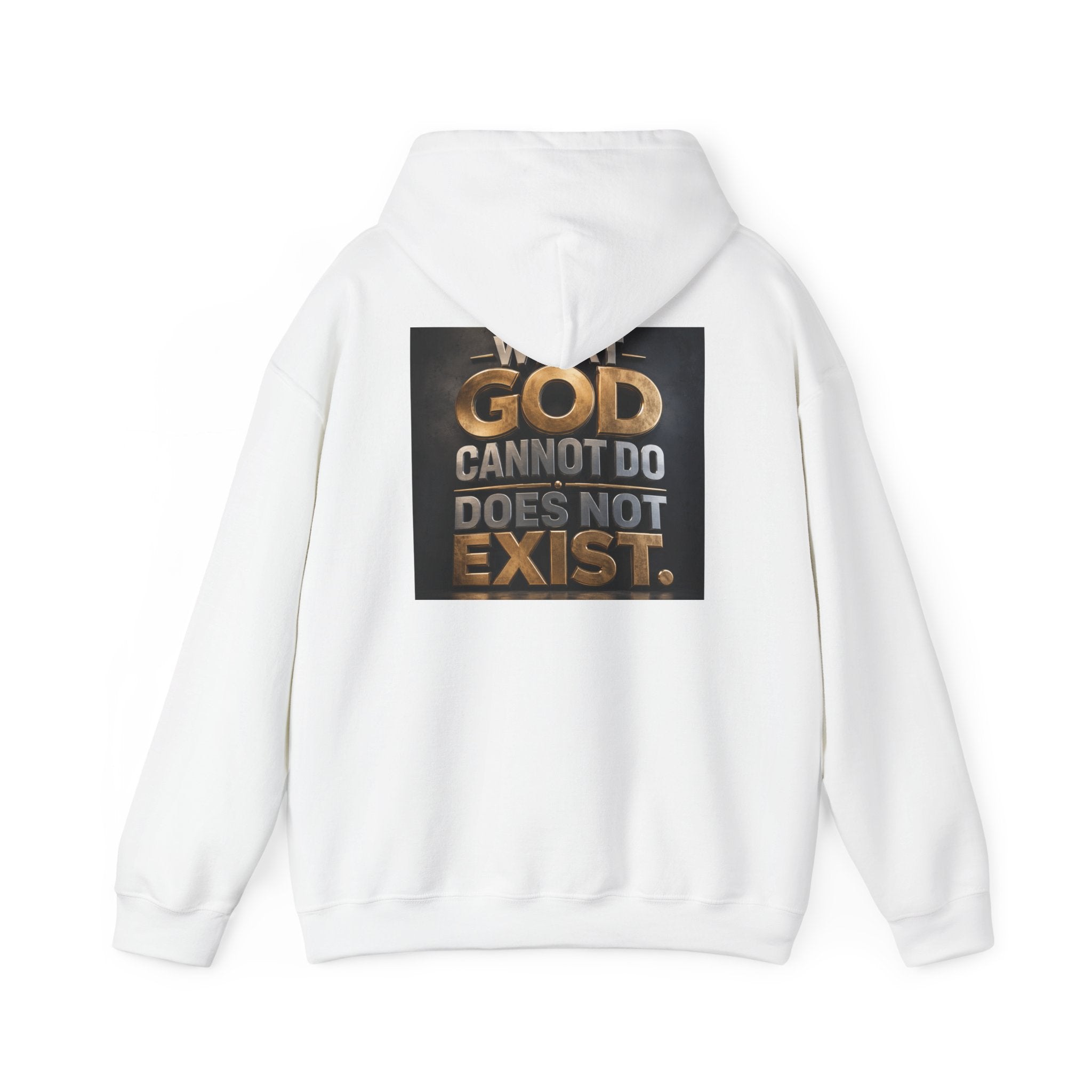 Religious Statement Hoodie — “What God Cannot Do Does Not Exist.” Pullover