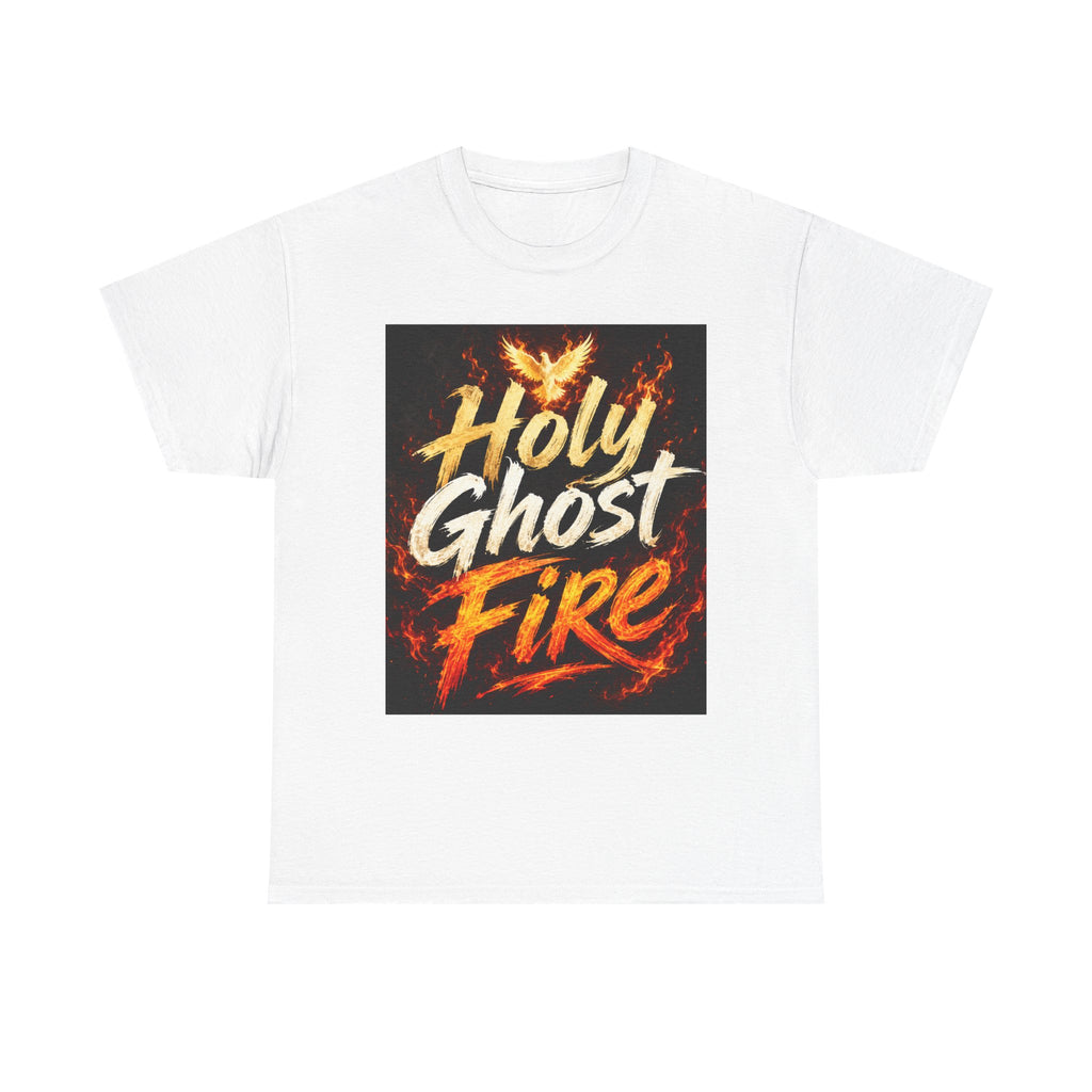 Holy Ghost Fire T‑Shirt — 'I Got a Fire That Will Never Burn Out' Christian Faith Tee