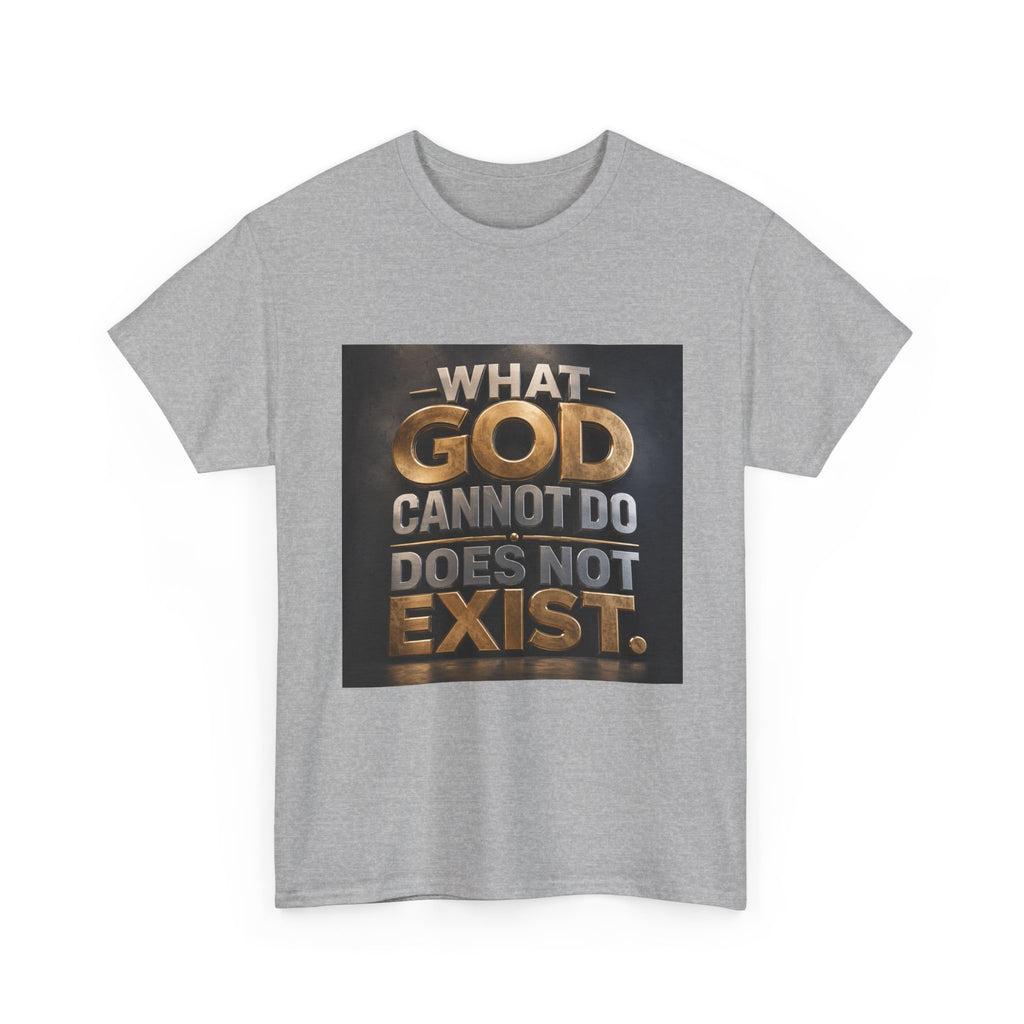 T‑Shirt — "What God Cannot Do Does Not Exist" Inspirational Faith Tee