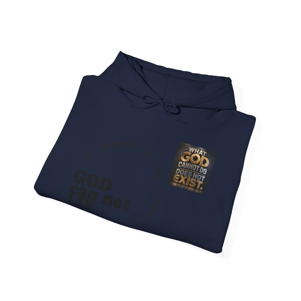 Religious Statement Hoodie — “What God Cannot Do Does Not Exist.” Pullover