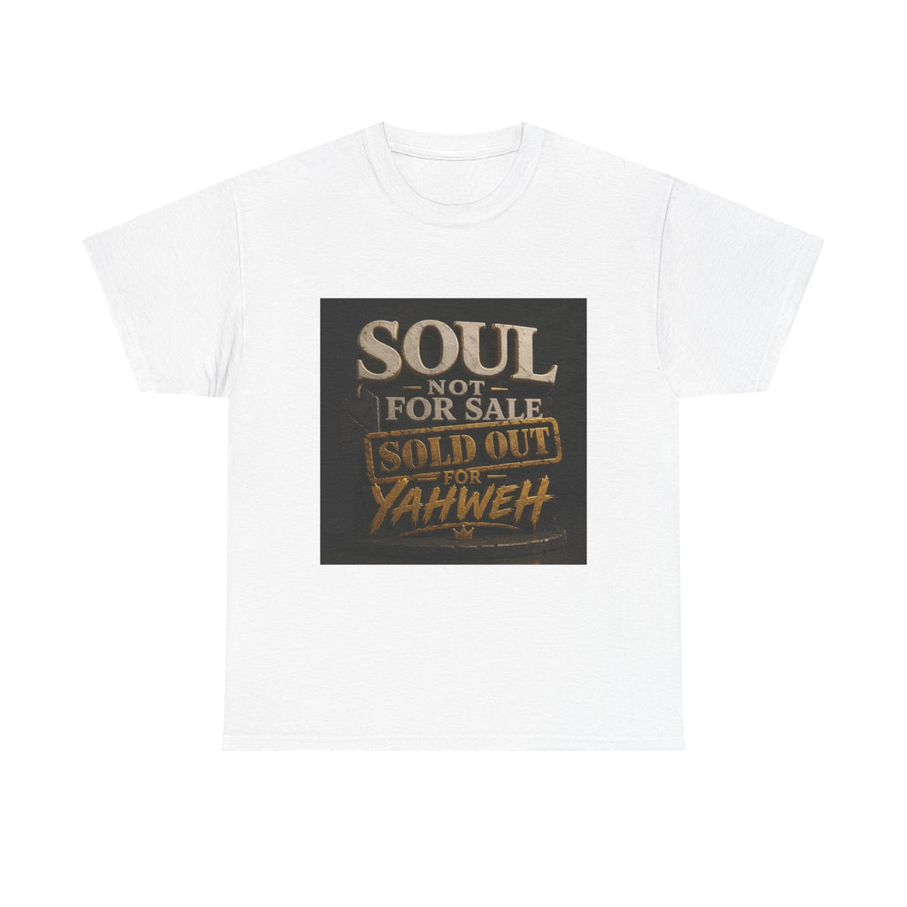 T-Shirt — "Soul Not For Sale, Sold Out For Yahweh" Christian Faith Graphic Tee