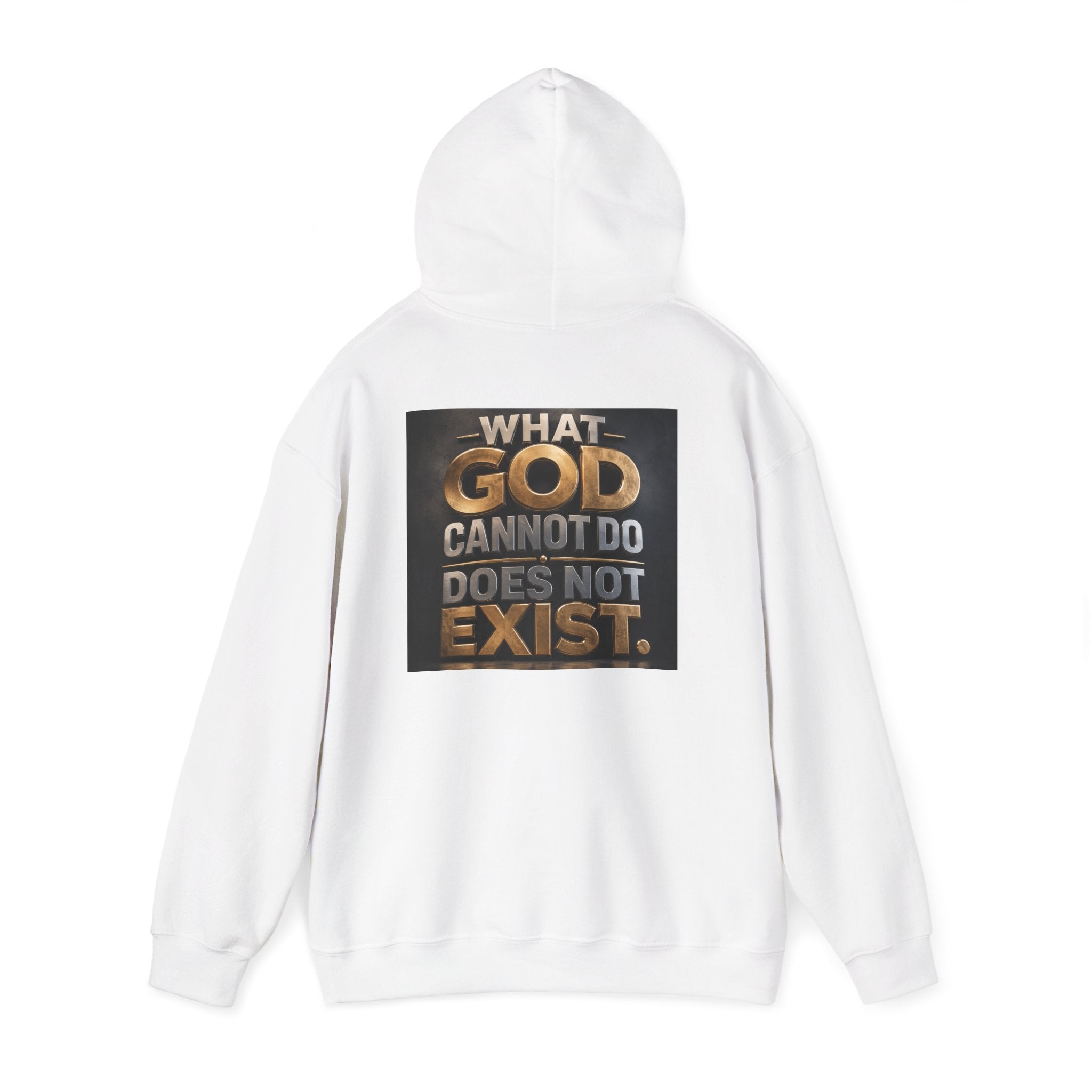 Religious Statement Hoodie — “What God Cannot Do Does Not Exist.” Pullover