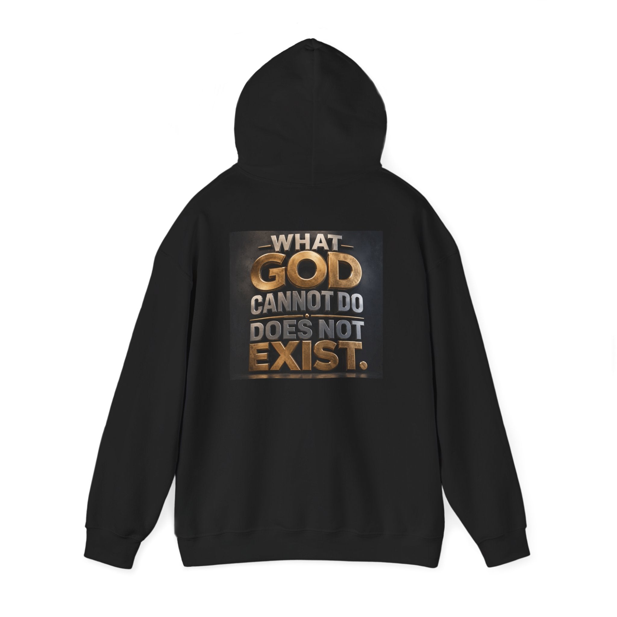 Religious Statement Hoodie — “What God Cannot Do Does Not Exist.” Pullover
